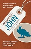 Journeying with John : hearing the voice of John's Gospel in years A, B and C