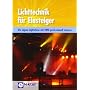 Lichttechnik f�r Einsteiger: Die eigene Lightshow &hellip von Frank Burghardt