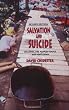 Salvation and Suicide: An Interpretation of Jim Jones, the Peoples Temple, and Jonestown (Religion in North America)