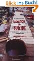 Salvation and Suicide: An Interpretation of Jim Jones, the Peoples Temple, and Jonestown (Religion in North America)