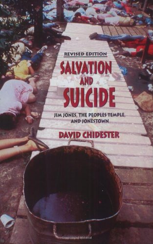 Salvation and Suicide: An Interpretation of Jim Jones, the Peoples Temple, and Jonestown (Religion in North America)