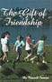 Gift of Friendship, The