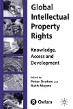 Global Intellectual Property Rights: Knowledge, Access and Development