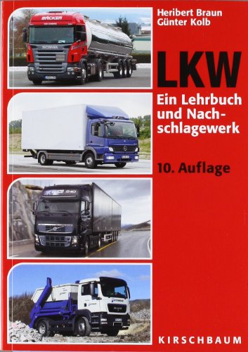 LKW - Ein Lehrbuch und Nachschlagewerk LKW - Ein Lehrbuch und Nachschlagewerk