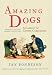 Amazing Dogs: A Cabinet of Canine Curiosities