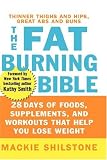 The Fat-Burning Bible: 28 Days to Thinner Thighs and Hips and Great Abs and Glutes