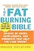 The Fat-Burning Bible: 28 Days of Foods, Supplements, and Workouts that Help You Lose Weight