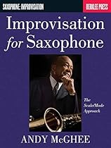 Improvisation for Saxophone: The Scale/Mode Approach (Saophone: Improvisation) Improvisation for Saxophone: The Scale/Mode Approach (Saophone: Improvisation)