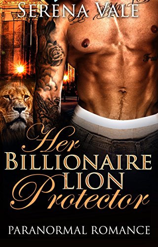 PARANORMAL: Her Billionaire Lion Protector (BWWM Paranormal Alpha Male Romance) (Shapeshifter Pregnancy Short Stories)