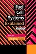 Fuel Cell Systems Explained