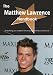 The Matthew Lawrence Handbook - Everything You Need to Know about Matthew Lawrence