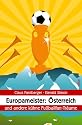 Europameister: Österreich. - und andere kühne Fußballfan-Träume