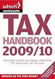 Tax Handbook 2009/10: Tax Credits to Boost Your Budget, Inheritance, CGT, Green Taxes, VAT and More (Which? Essential Guides) (Which? Essential Guides)