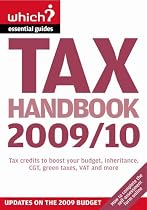 Tax Handbook 2009/10: Tax Credits to Boost Your Budget, Inheritance, CGT, Green Taxes, VAT and More ("Which?" Essential Guides) ("Which?" Essential Guides)