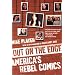 Out on the Edge: America's Rebel Comics
