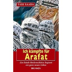 Ich k�mpfte f�r Arafat: Ein Fatah-Heckensch�tze beginnt ein ganz neues Leben