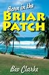 Born in the Briar Patch