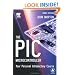 The PIC Microcontroller: Your Personal Introductory Course, Third Edition