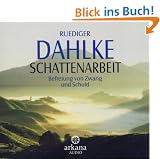 Schattenarbeit: Befreiung von Zwang und Schuld