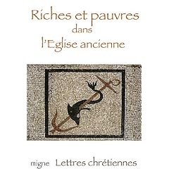 Riches et pauvres dans l'Eglise ancienne