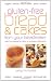 Gluten-Free Bread & Cakes from Your Breadmaker (Real Food)