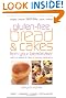 Gluten-free Bread and Cakes from Your Breadmaker: With Full Details for Dairy or Lactose Intolerance (Real Food)