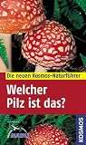Welcher Pilz ist das? - A. Gminder, T. B&ouml;hning