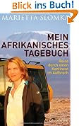 Mein afrikanisches Tagebuch: Reise durch einen Kontinent im Aufbruch