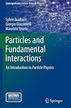 Particles and Fundamental Interactions: An Introduction to Particle Physics (Undergraduate Lecture Notes in Physics) Particles and Fundamental Interactions: An Introduction to Particle Physics (Undergraduate Lecture Notes in Physics)