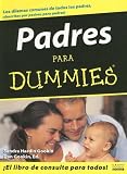 Padres Para Dummies / Parenting for Dummies (For Dummies (Lifestyles Paperback)) (For Dummies (Lifestyles Paperback)) (Spanish Edition)