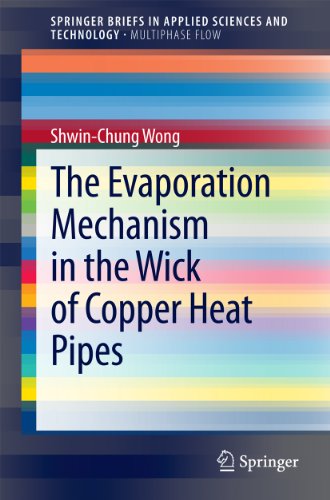 The Evaporation Mechanism in the Wick of Copper Heat Pipes (SpringerBriefs in Applied Sciences and Technology)
