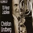 Lindberg, Christian: 10-Year Jubilee