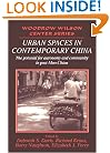 Urban Spaces in Contemporary China: The Potential for Autonomy and Community in Post-Mao China (Woodrow Wilson Center Press)