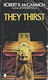 They thirst