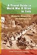 A Travel Guide to World War II Sites in Italy: Museums, Monuments, and Battlegrounds