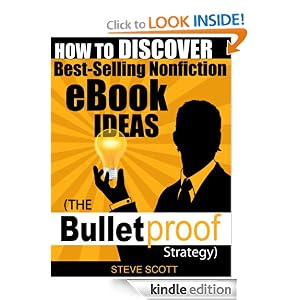 How to Discover Best-Selling Nonfiction eBook Ideas - The Bulletproof Strategy eBook