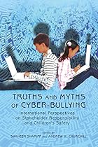 Truths and Myths of Cyber-bullying: International Perspectives on Stakeholder Responsibility and Children's Safety (New Literacies and Digital Epistemologies) Truths and Myths of Cyber-bullying: International Perspectives on Stakeholder Responsibility and Children's Safety (New Literacies and Digital Epistemologies)