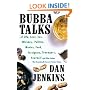 Bubba Talks: Of Life, Love, Sex, Whiskey, Politics, Foreigners, Teenagers, Movies, Food, Football, and Other Matters That Occasiona