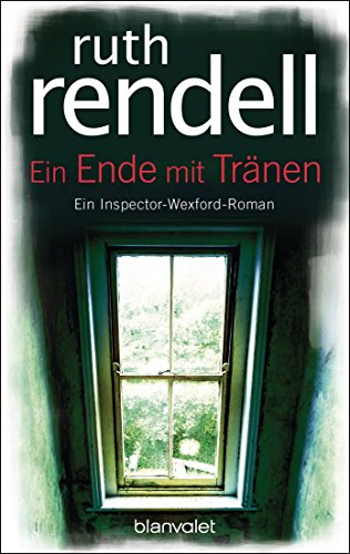 Ein Ende mit Tränen: Ein Inspector-Wexford-Roman (German Edition)