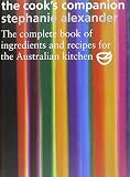 The cook's companion : the complete book of ingredients and recipes for the Australian kitchen