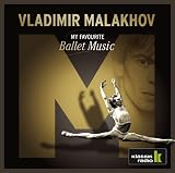 Produkt-Bild: Vladimir Malakhov-My Favourite Ballet Music