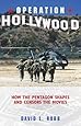 Operation Hollywood: How the Pentagon Shapes and Censors the Movies