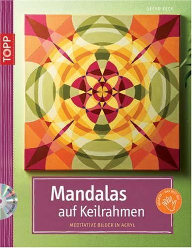 Frech Mandalas auf Keilrahmen: Meditative Bilder in Acryl