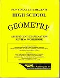 New York State Regents High School Geometry (Assessment Examination Review Workbook)