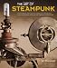 Books : The Art of Steampunk: Extraordinary Devices and Ingenious Contraptions from the Leading Artists of the Steampunk Movement