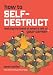 How to Self-Destruct: Making the Least of What's Left of Your Career [Paperback]