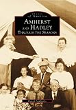 Amherst and Hadley: Through the Seasons (MA) (Images of America) (Images of America (Arcadia Publishing))