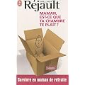 Maman, est-ce que ta chambre te pla�t ? : Survivre en maison de retraite