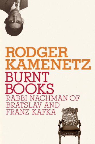 Burnt Books: Rabbi Nachman of Bratslav and Franz Kafka (Jewish Encounters Series)