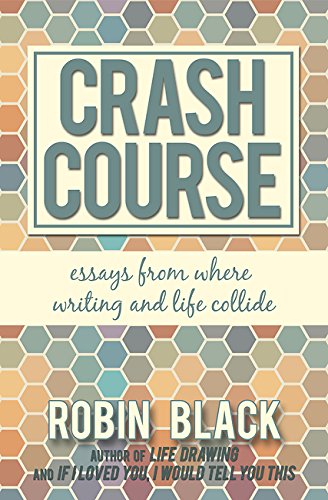 Crash Course: Essays From Where Writing and Life Collide